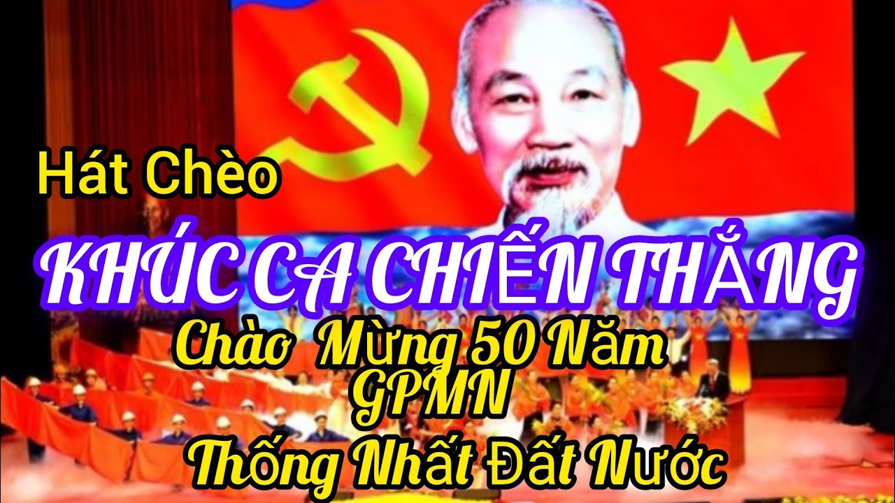 Hát Chèo MỪNG 50 Năm GPMN Thống Nhất Đất Nước| KHÚC CA CHIẾN THẮNG 