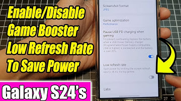 Galaxy S24/S24+/Ultra: How to Enable/Disable Game Booster Low Refresh Rate To Save Power