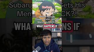 What If Natsuki Subaru NEVER Gets His Memories BACK?! Re:Zero #rezero #anime #manga