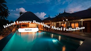 Island Luxury Boutique Hotel Fulhadhoo | Island Luxury Maldives