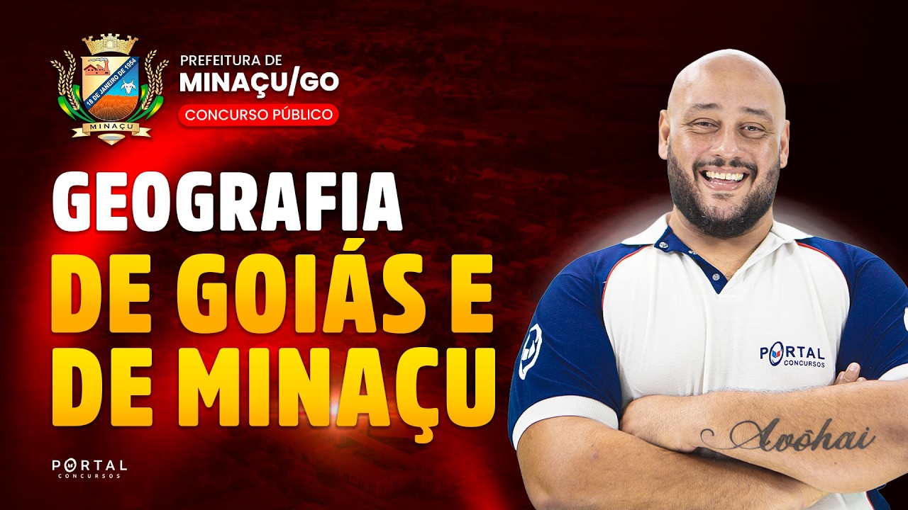 CONCURSO SME MINAÇU/GO: GEOGRAFIA DE GOIÁS E DE MINAÇU | Com o Profº. Luís Eduardo