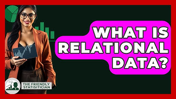 What Is Relational Data? - The Friendly Statistician