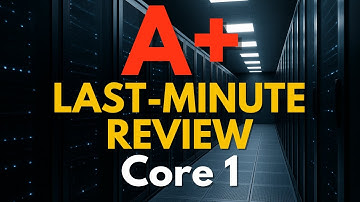 CompTIA A+ Core 1 V15 (220-1201) Last-Minute Study Guide (Complete Course)