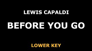 Lewis Capaldi - Before You Go - Piano Karaoke [LOWER]