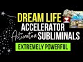 Dream life accelerator subliminal   your goals  dreams will become automatic subliminal