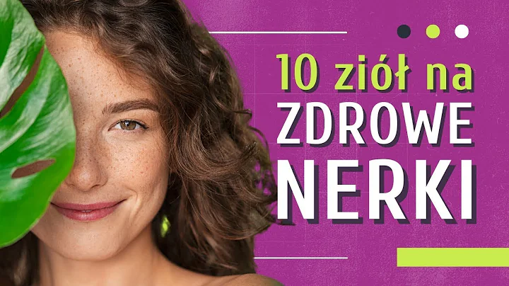 ZIOŁA NA NERKI 👉 Poznaj 10 Ziół Na Oczyszczenie Nerek 👉 Jak Dbać o Nerki | Medycyna360