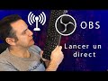 Comment lancer un direct avec obs sur youtube facebook et restream