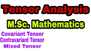 2.Tensor Analysis M.Sc. Mathematics  Contravarient Tensor Covarient Tensor Mixed Tensor #mathematics
