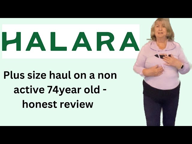 HALARA plus size active wear on a non active 74 year old Honest