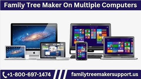 How To Use Family Tree Maker On Multiple Computers? [Step By Step Guide] | Call +1-800-697-1474