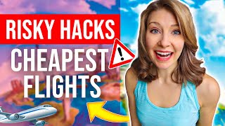 How to find CHEAP Flights 2024 | 5 RISKY hacks to try