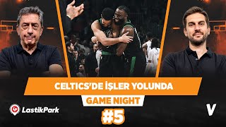 Boston Celtics zorlanmadan finale gidiyor | Murat Murathanoğlu, Sinan Aras | Game Night #5