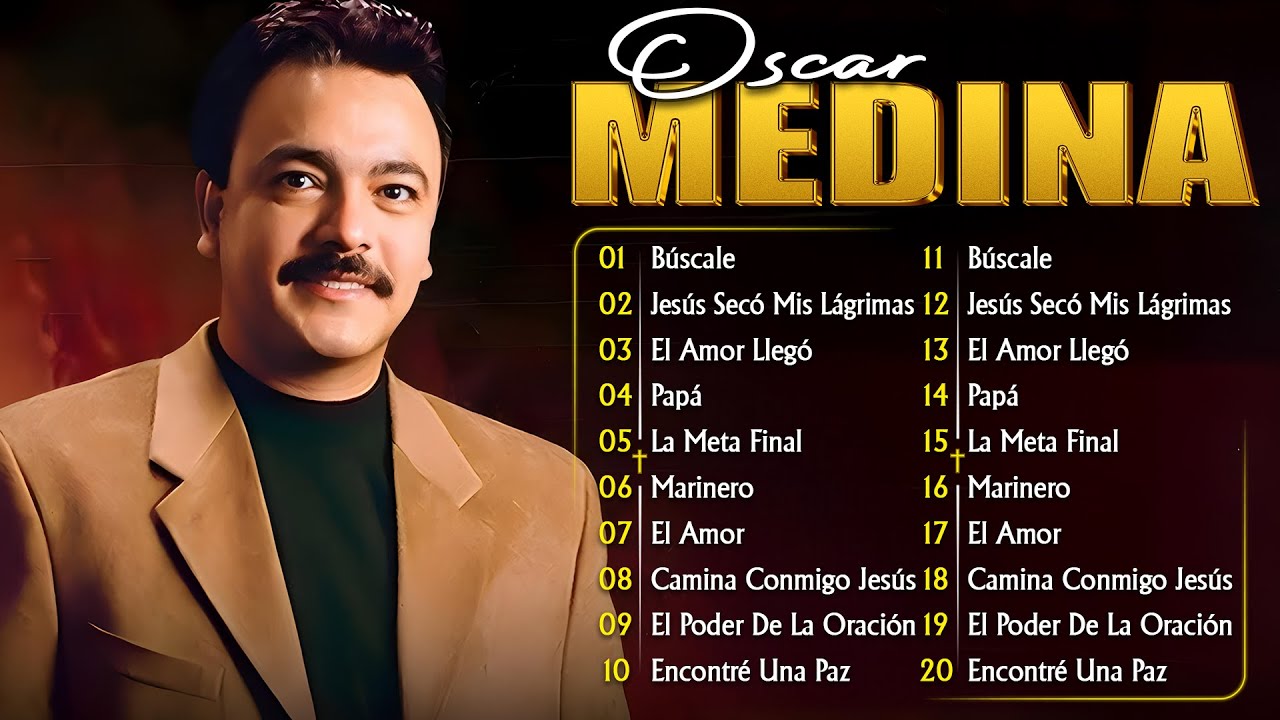 Top 20 Canciones Más Populares de Oscar Medina | Recopilatorio de Éxitos de Oscar Medina 2025