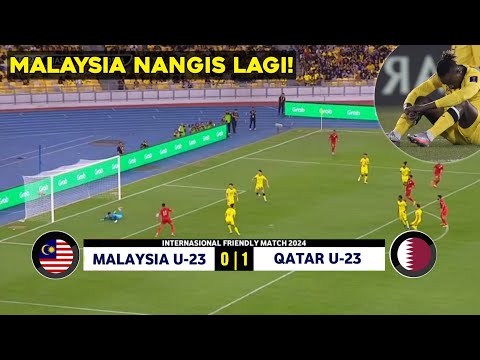 🔴MALAYSIA MENANGIS! HASIL PERTANDINGAN MALAYSIA U-23 VS QATAR U-23 FRIENDLY MATCH