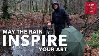 May the Rain Inspire your Art | Nature Photography