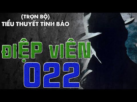 Video (TRỌN BỘ) TIỂU THUYẾT TÌNH BÁO / ĐIỆP VIÊN 022 /... - youtube