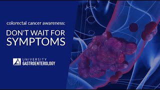 Colorectal Cancer Awareness: Don't Wait for Symptoms