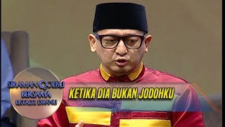 Ketika Dia Bukan Jodohku - Siraman Qolbu (3/7)