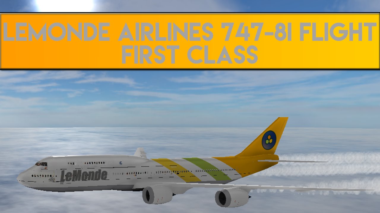 Roblox Lemonde Airlines Flight 747 8i First Class Youtube - roblox lemonde airlines