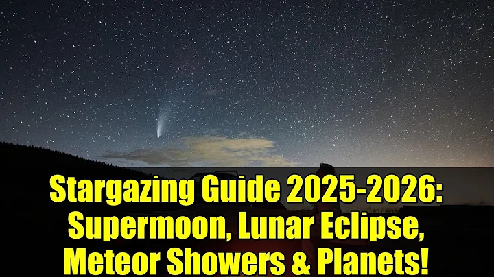 Stargazing Guide 2025-2026: Supermoon, Lunar Eclipse, Meteor Showers & Planets!