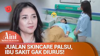 Dia Asik Bikin Produk Palsu Sedangkan Ibu Tak Diurus  Aini Malaikat Tak Bersayap Ep 129 