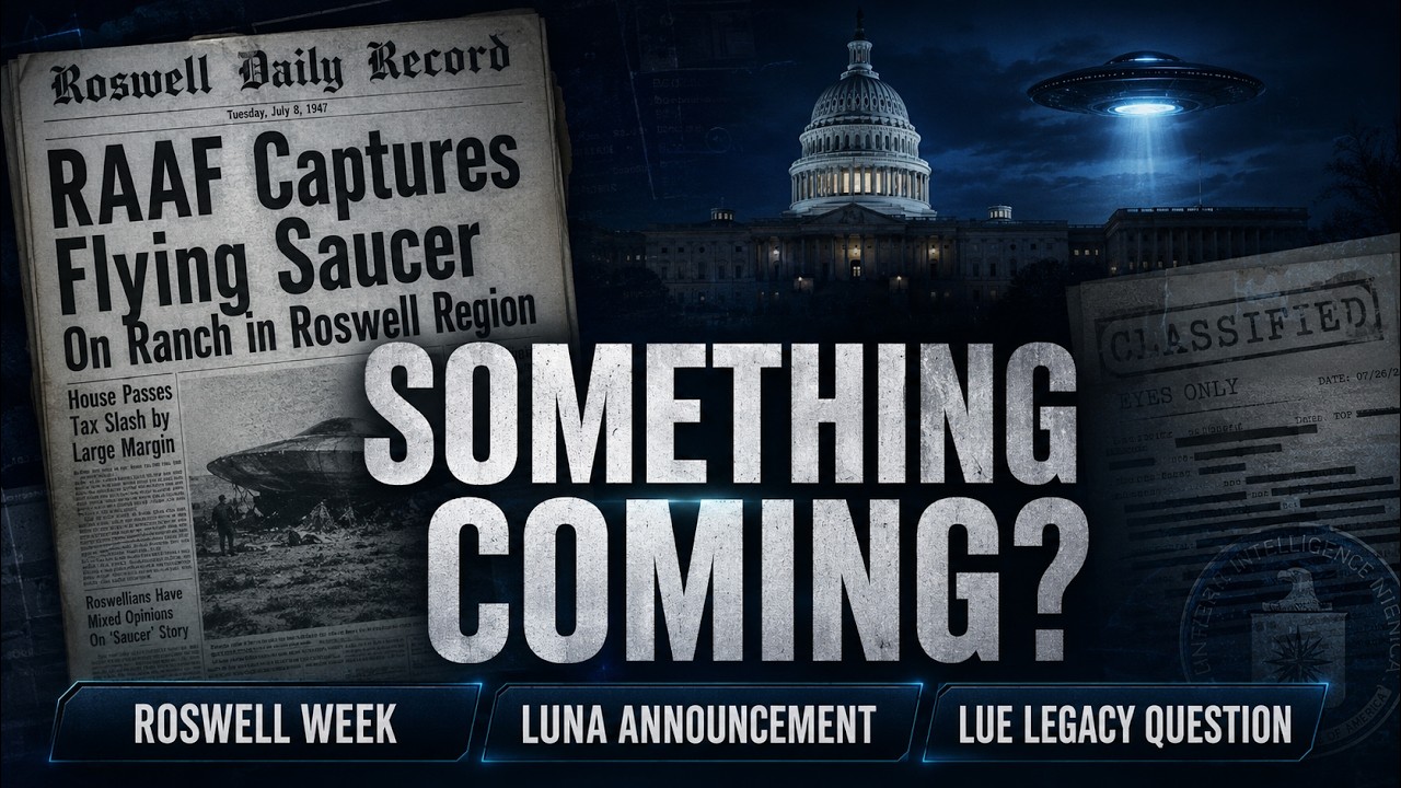 Roswell Week: Luna’s “Announcement”, Lue’s Legacy Program Question & The UFO Disclosure Rumour Cycle
