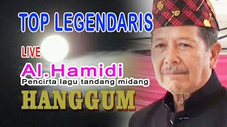 TOP LEGENDARIS # Hanggum # cover Al.Hamidi. pencipta lagu tandang midang.