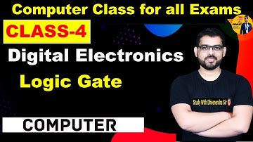 CLASS 4 | LOGIC GATE | FOR ALL COMPETETIVE EXAMS |COMPLETE COURSE | BY DHEERENDRA SIR