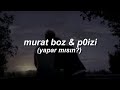 Murat Boz P0izi Yapar Mısın Sözleri