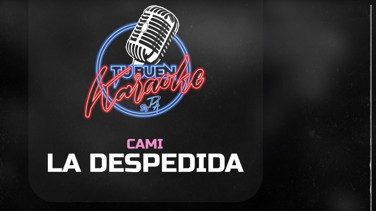 Cami - La Despedida - Tu Buen Karaoke by PA