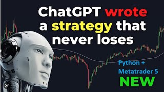 Python + metatrader 5 + chatGPT Generate 99% winning strategies without writing code, always profit