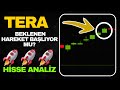 TERA YATIRIM'DA BEKLENEN HAREKET BAŞLIYOR MU?
