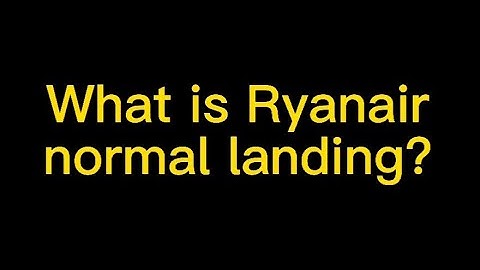 What is Ryanair normal landing? | Real Flight Simulator