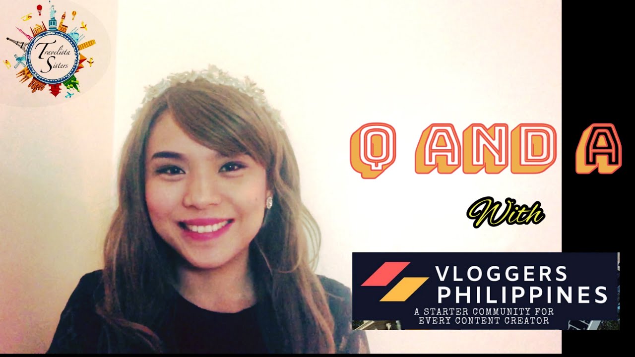 Question And Answer With Vloggers Philippines Youtube