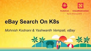 eBay Search On K8s - Mohnish Kodnani & Yashwanth Vempati, eBay screenshot 5