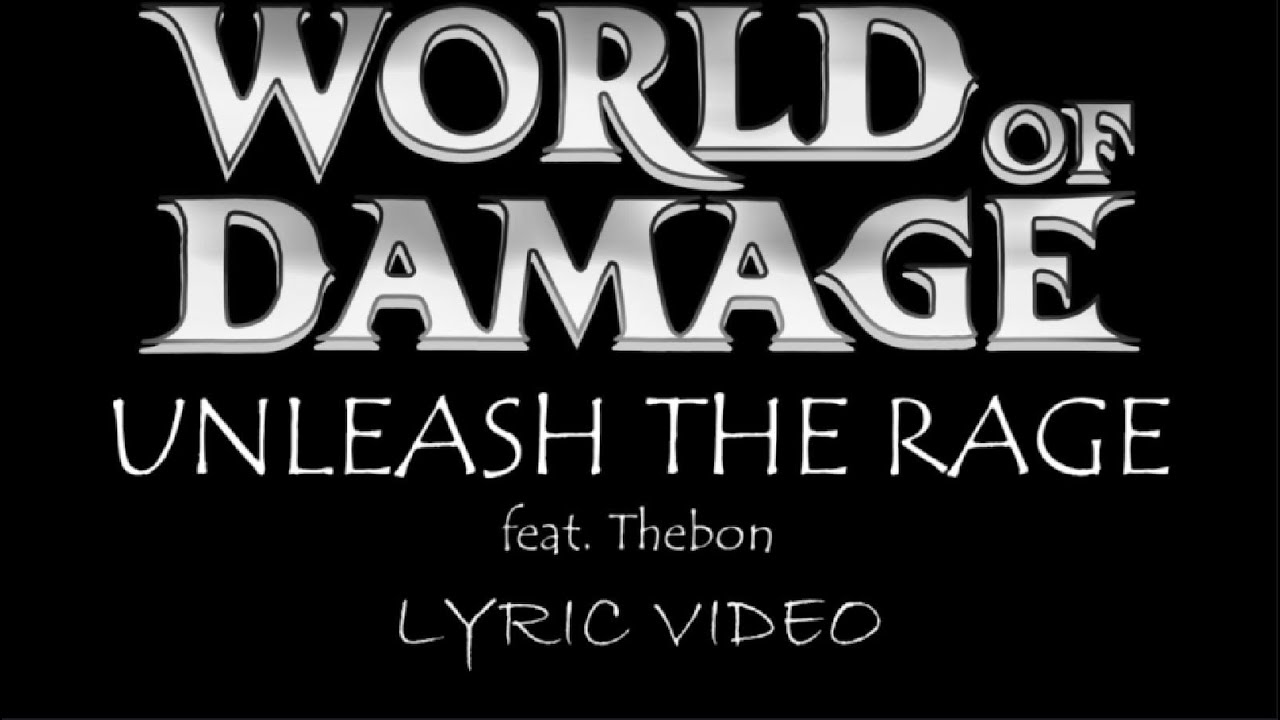 World Of Damage - Unleash The Rage (feat. Thebon) - 2021 - Lyric Video