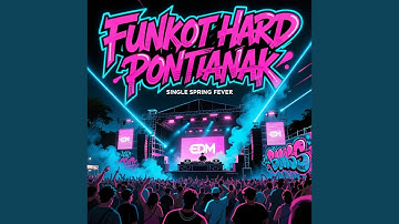 Funkot Hard Pontianak Single Spring Fever (2025)