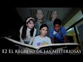 E2 EL REGRESO DE LAS HERMANAS MISTERIOSAS | TV Ana Emilia