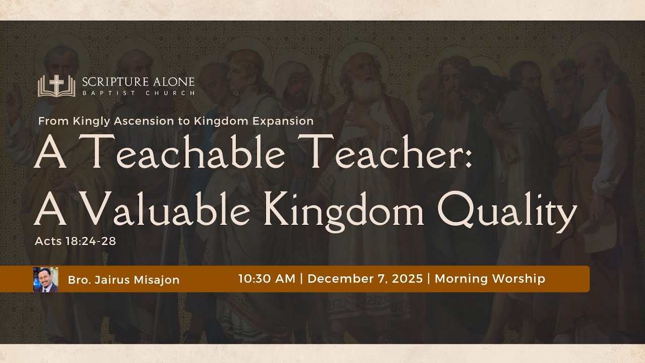 A Teachable Teacher: A Valuable Kingdom Quality (Acts 18: 24-28)