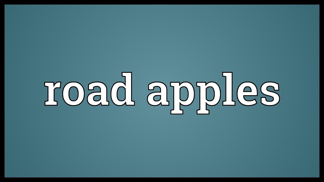 Road apples Meaning YouTube