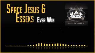 Space Jesus & Esseks - Ever Win [Virtus in Sonus III]