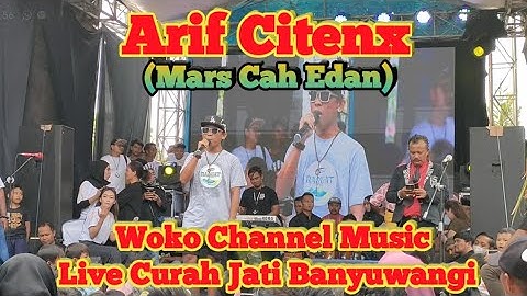 Arif Citenx - Mars Cah Edan - Woko Channel Music - Live Curah Jati Banyuwangi
