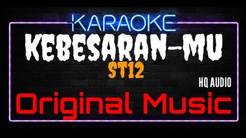 Karaoke Kebesaran-Mu ( Original Music ) HQ Audio - ST12