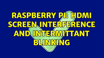 Raspberry Pi: HDMI Screen interference and intermittant blinking