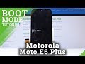 Boot Mode in Motorola Moto E6 Plus - How to Enter & Use Boot Mode