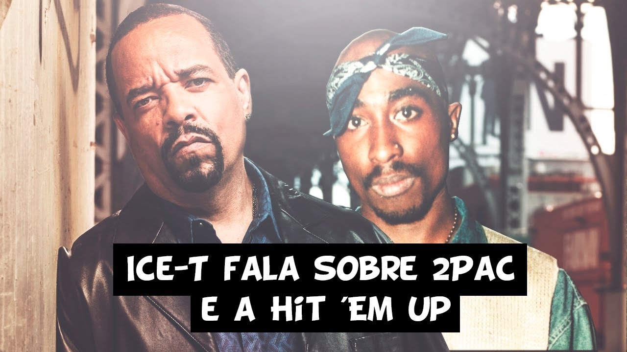 Ice-T fala sobre 2Pac e a Hit 'Em Up [Legendado]