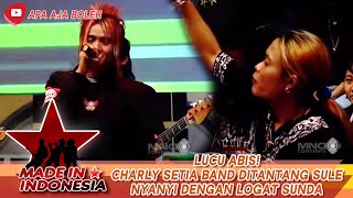 LUCU ABIS! CHARLY SETIA BAND DITANTANG SULE NYANYI DENGAN LOGAT SUNDA - MADE IN INDONESIA