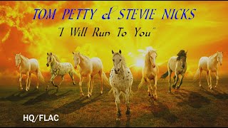 HQ FLAC  STEVIE NICKS &amp; TOM PETTY  -  I WILL RUN TO YOU  Best Version SUPER ENHANCED AUDIO &amp; LYRICS