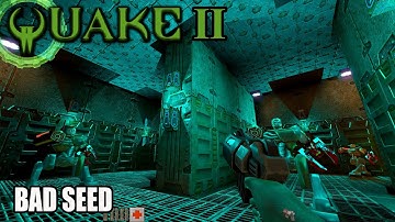 Quake 2 - Bad Seed