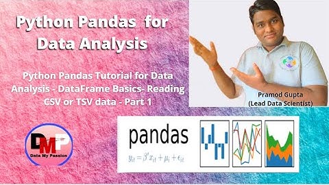 Python Pandas Tutorial for Data Analysis - DataFrame Basics - Reading CSV or TSV data - Part 1